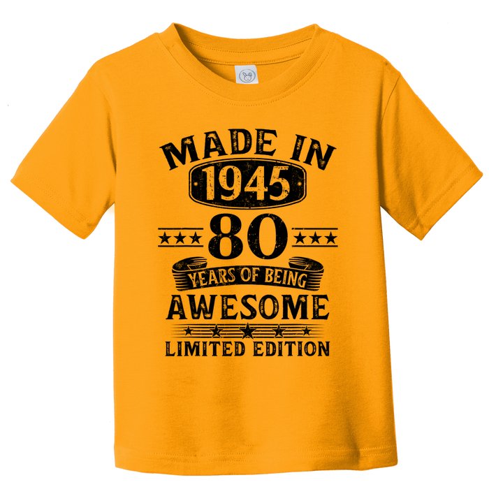 Made In 1945 80 Years Old Gifts 80th Birthday Gift Toddler T-Shirt