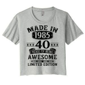 Made In 1985 40 Years Old Gifts 40th Birthday Gift Women's Crop Top Tee