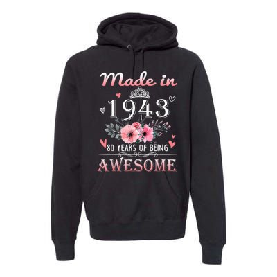 Made In 1943 Floral 80 Year Old 80th Birthday Gifts Wom.e.n Premium Hoodie