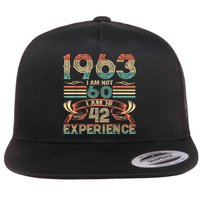 Made In 1963 I Am Not 60 I'm 18 With 42 Year Of Experience Flat Bill Trucker Hat