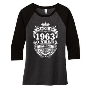 Made In 1963 60 Years Of Being Awesome 60th Birthday Women's Tri-Blend 3/4-Sleeve Raglan Shirt