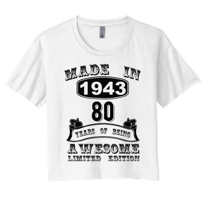 Made In 1943 80 Years Old Gifts 80th Birthday Gift For M.e Women's Crop Top Tee