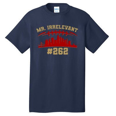 Mr. Irrelevant #262 San Francisco Football Team Colors Tall T-Shirt