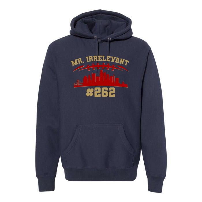 Mr. Irrelevant #262 San Francisco Football Team Colors Premium Hoodie