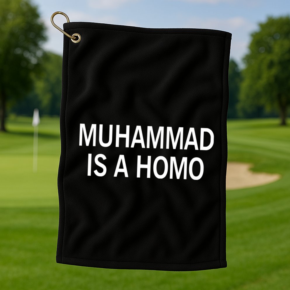 Muhammad Is A Homo Golf Towel