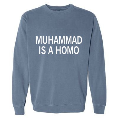 Muhammad Is A Homo Garment-Dyed Sweatshirt