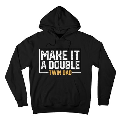 Make It A Double Twin Dad Funny Hoodie