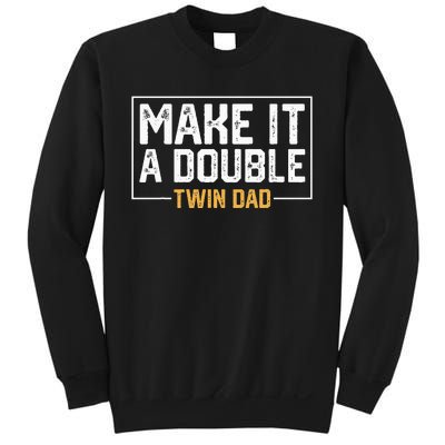 Make It A Double Twin Dad Funny Sweatshirt