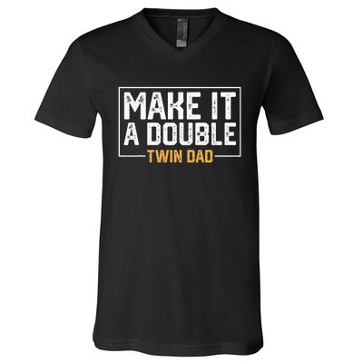 Make It A Double Twin Dad Funny V-Neck T-Shirt