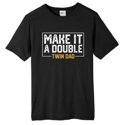 Make It A Double Twin Dad Funny Tall Fusion ChromaSoft Performance T-Shirt