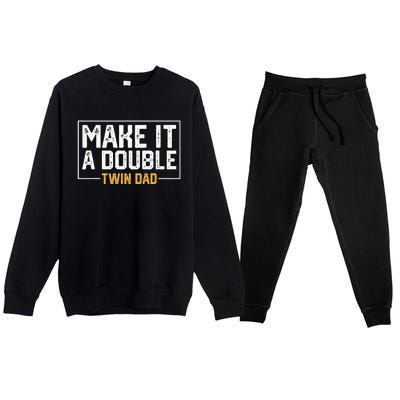 Make It A Double Twin Dad Funny Premium Crewneck Sweatsuit Set