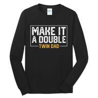 Make It A Double Twin Dad Funny Tall Long Sleeve T-Shirt