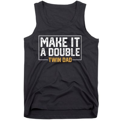 Make It A Double Twin Dad Funny Tank Top