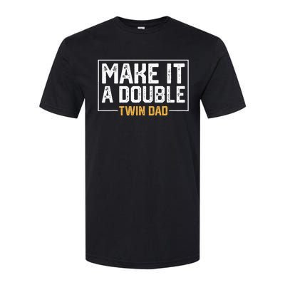 Make It A Double Twin Dad Funny Softstyle CVC T-Shirt