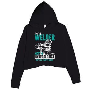 Men Im A Welder Not A Gynecologist Funny Welding Crop Fleece Hoodie