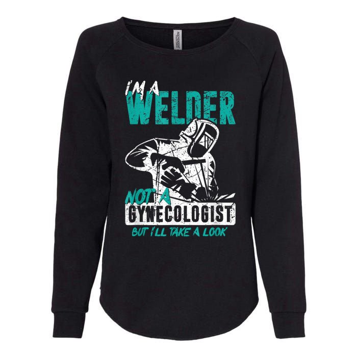 Men Im A Welder Not A Gynecologist Funny Welding Womens California Wash Sweatshirt