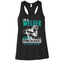 Men Im A Welder Not A Gynecologist Funny Welding Women's Racerback Tank