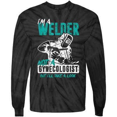 Men Im A Welder Not A Gynecologist Funny Welding Tie-Dye Long Sleeve Shirt