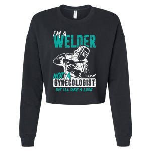 Men Im A Welder Not A Gynecologist Funny Welding Cropped Pullover Crew