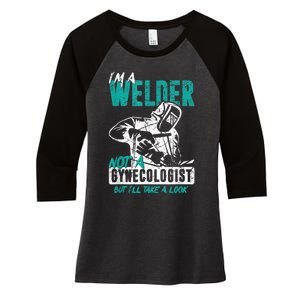 Men Im A Welder Not A Gynecologist Funny Welding Women's Tri-Blend 3/4-Sleeve Raglan Shirt