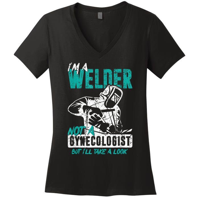 Men Im A Welder Not A Gynecologist Funny Welding Women's V-Neck T-Shirt