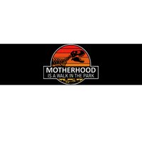 Motherhood Is A Walk In The Park Bumper Sticker