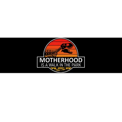 Motherhood Is A Walk In The Park Bumper Sticker