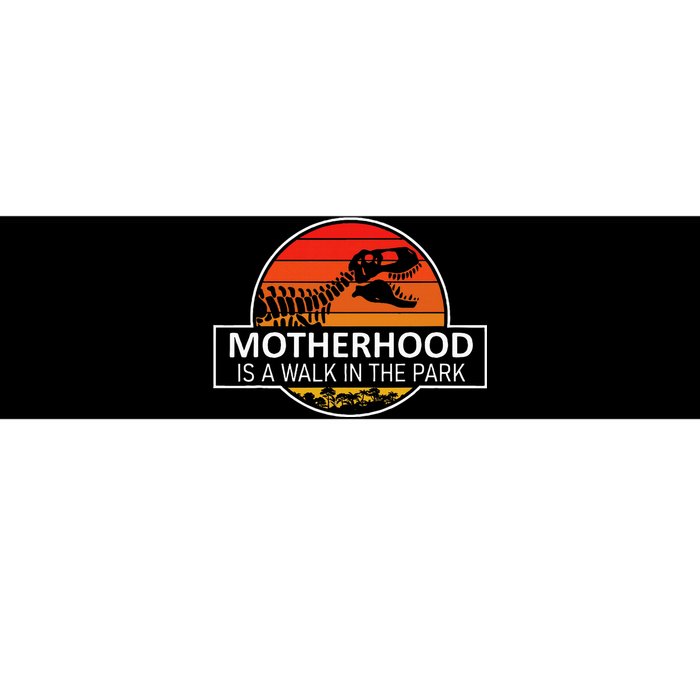 Motherhood Is A Walk In The Park Bumper Sticker