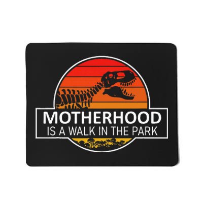 Motherhood Is A Walk In The Park Mousepad