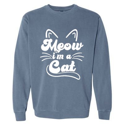 Meow IM A Cat Garment-Dyed Sweatshirt