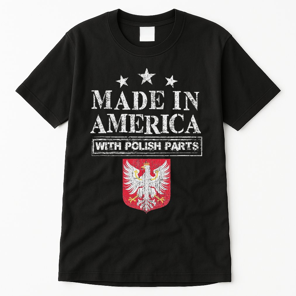 Made In America With Polish Parts Pride Poland Immigra Tall T-Shirt