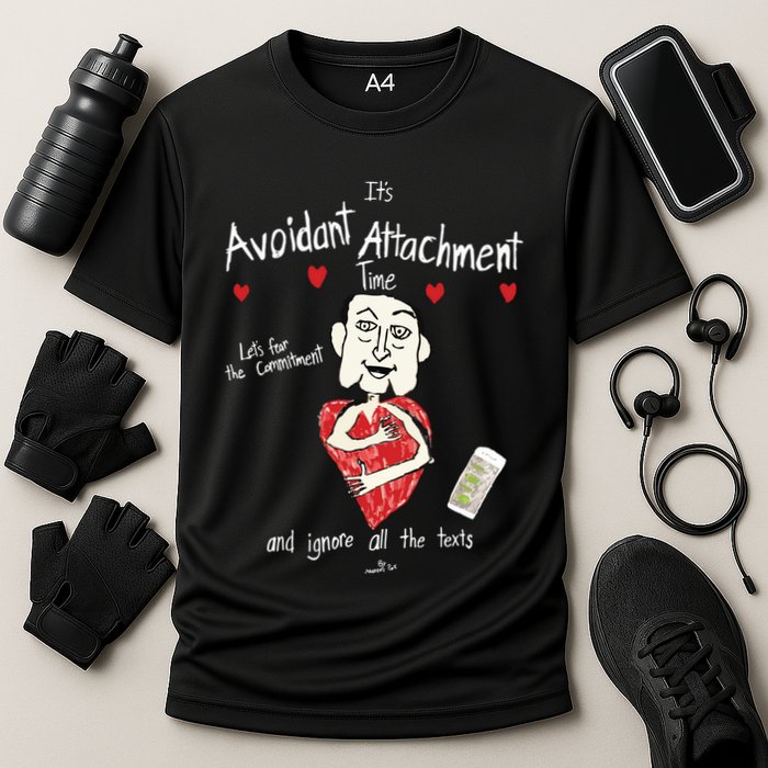 Marcuspork Its Avoidant Attachment Time Lets Fear The Commitment And Ignore Performance Shirt