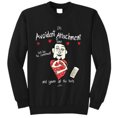 Marcuspork Its Avoidant Attachment Time Lets Fear The Commitment And Ignore Sweatshirt