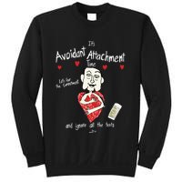 Marcuspork Its Avoidant Attachment Time Lets Fear The Commitment And Ignore Sweatshirt