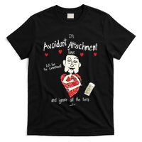 Marcuspork Its Avoidant Attachment Time Lets Fear The Commitment And Ignore T-Shirt