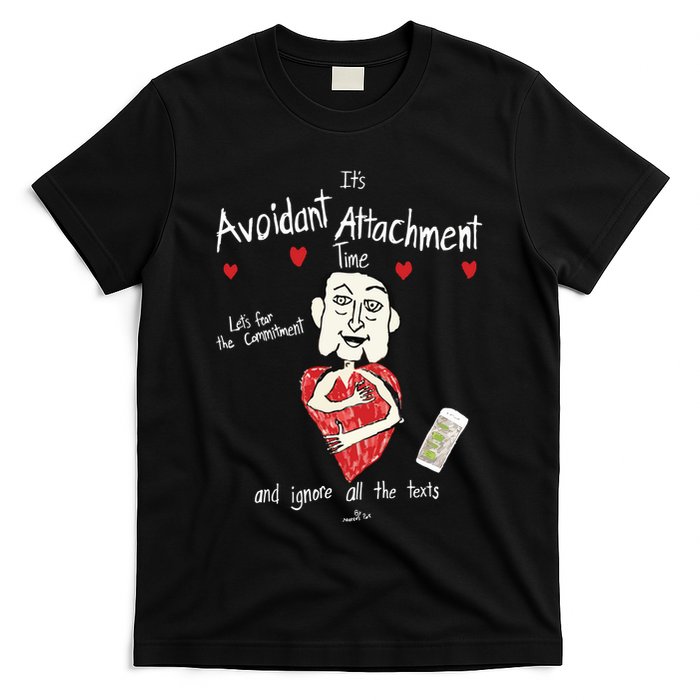 Marcuspork Its Avoidant Attachment Time Lets Fear The Commitment And Ignore T-Shirt
