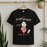 Marcuspork Its Avoidant Attachment Time Lets Fear The Commitment And Ignore T-Shirt