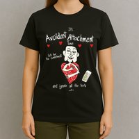 Marcuspork Its Avoidant Attachment Time Lets Fear The Commitment And Ignore T-Shirt