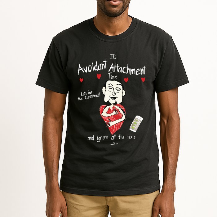 Marcuspork Its Avoidant Attachment Time Lets Fear The Commitment And Ignore Tall T-Shirt