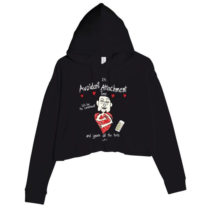 Marcuspork Its Avoidant Attachment Time Lets Fear The Commitment And Ignore Crop Fleece Hoodie