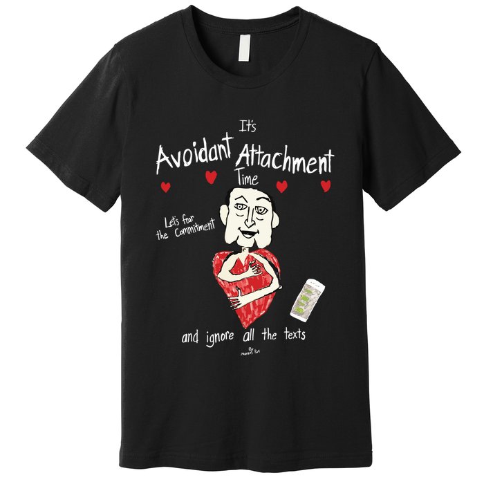 Marcuspork Its Avoidant Attachment Time Lets Fear The Commitment And Ignore Premium T-Shirt