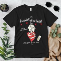 Marcuspork Its Avoidant Attachment Time Lets Fear The Commitment And Ignore Premium T-Shirt
