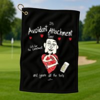 Marcuspork Its Avoidant Attachment Time Lets Fear The Commitment And Ignore Golf Towel