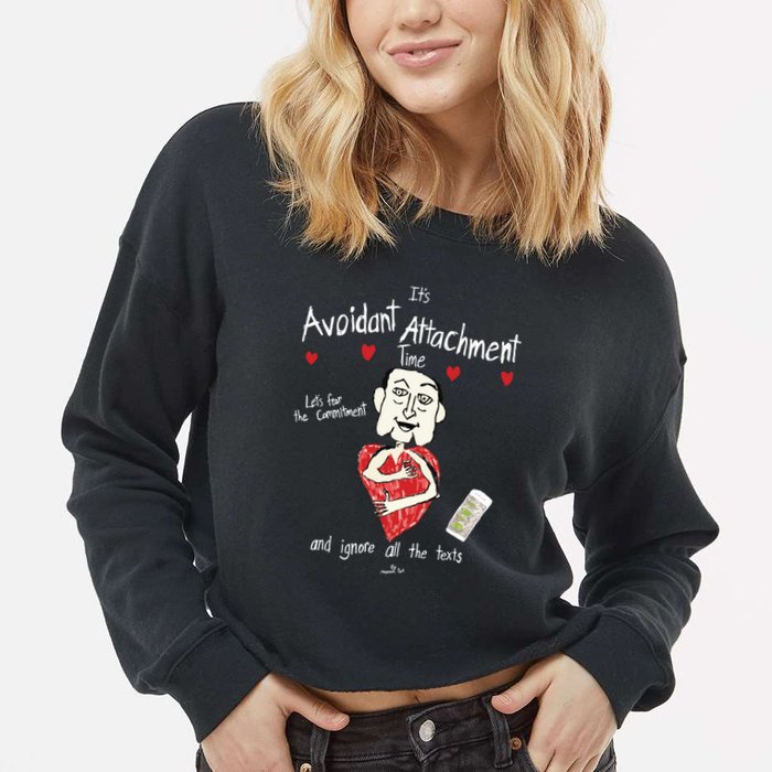 Marcuspork Its Avoidant Attachment Time Lets Fear The Commitment And Ignore Cropped Pullover Crew