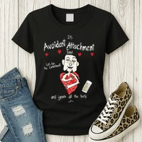 Marcuspork Its Avoidant Attachment Time Lets Fear The Commitment And Ignore Womens T-Shirt