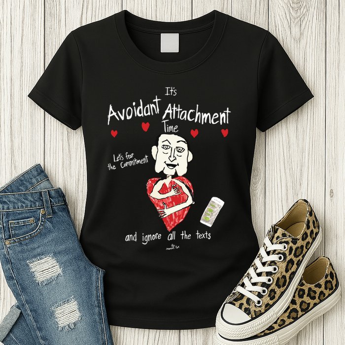 Marcuspork Its Avoidant Attachment Time Lets Fear The Commitment And Ignore Womens T-Shirt