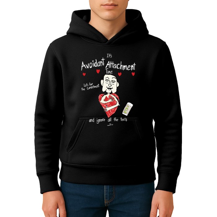 Marcuspork Its Avoidant Attachment Time Lets Fear The Commitment And Ignore Kids Hoodie