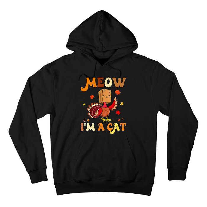 Meow I'm A Cat Retro Turkey happy Thanksgiving Hoodie