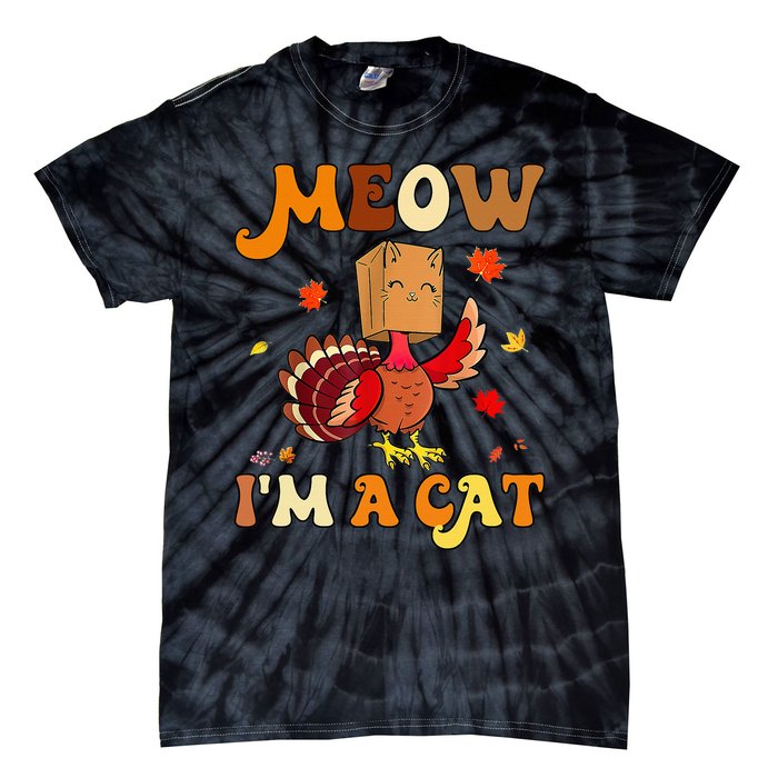 Meow I'm A Cat Retro Turkey happy Thanksgiving Tie-Dye T-Shirt