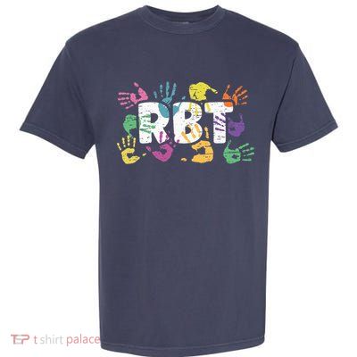 Mental Illness Awareness Registered Behavior Technician RBT Garment-Dyed Heavyweight T-Shirt